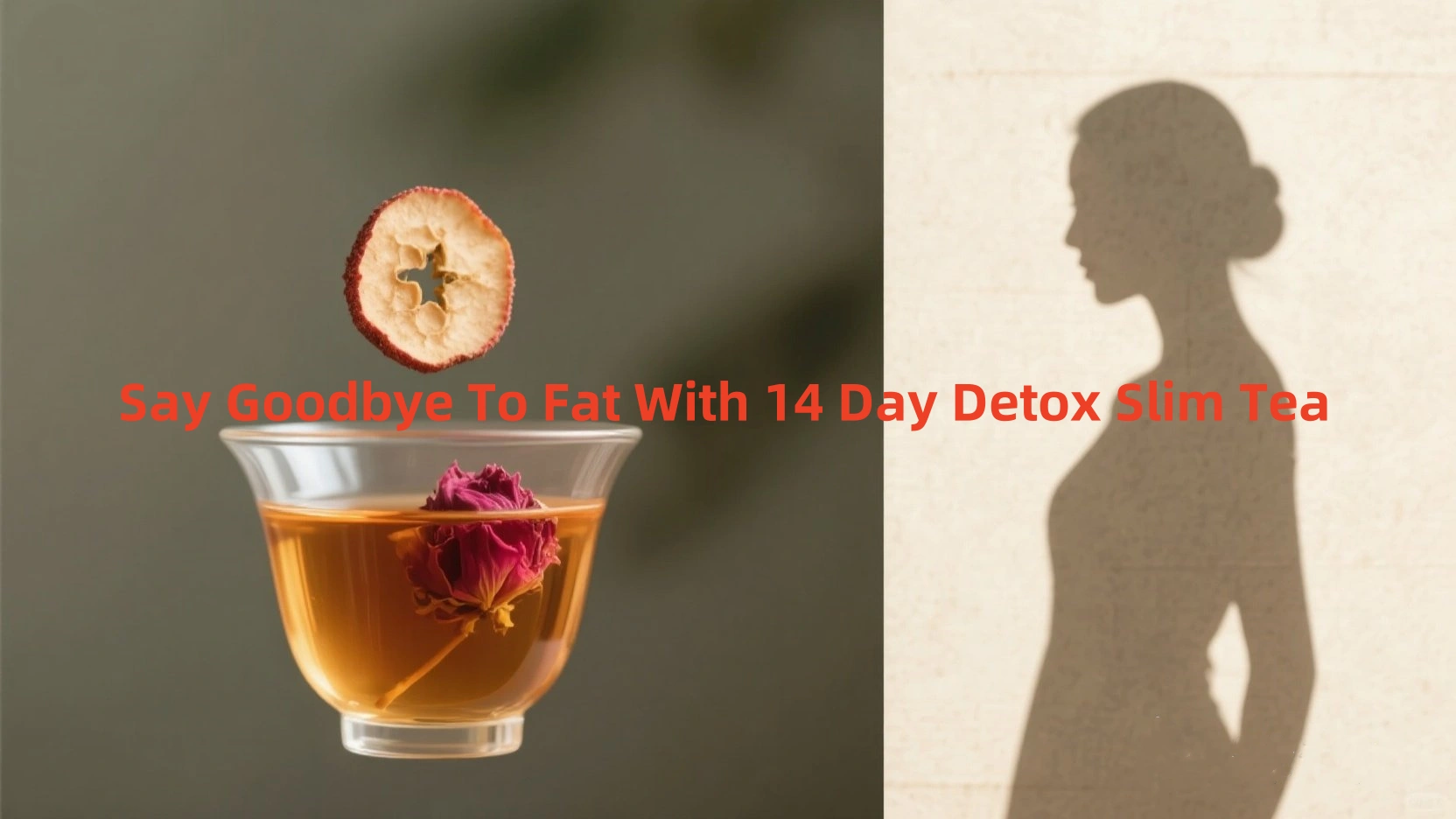 Say Goodbye To Fat With 14 Day Detox Slim Tea